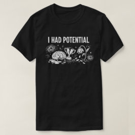  私にはポテンシャルがあった 黒ユーモア 頭が溶けてる 壊れた Tシャツ