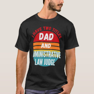 私には二名のパパと行政法裁判官がいる Tシャツ
