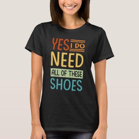 私には全ての靴が必要です ショッパー6 Tシャツ (正面)