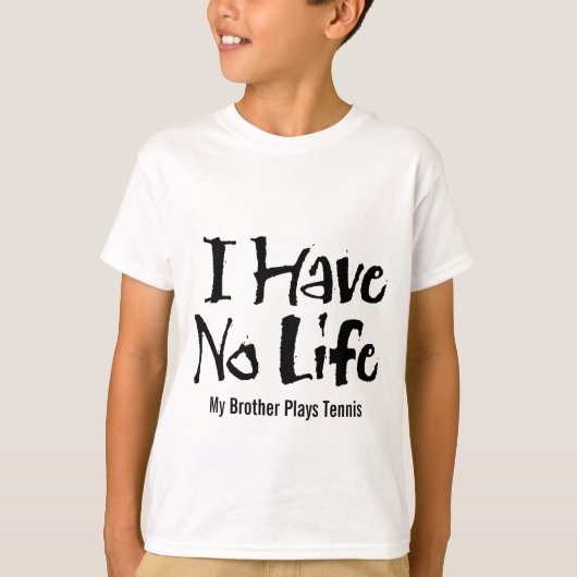 私には命がない（テニス） Tシャツ (正面)