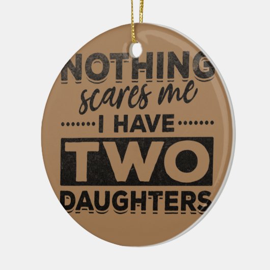 私には娘が二人いるのがなんの恐れもない セラミックオーナメント (左)