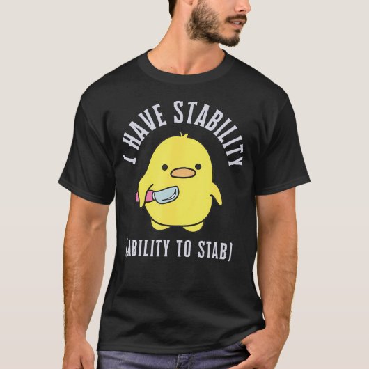 私には安定した刺し傷の能力がある Tシャツ (正面)