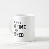 私には時間がない退職した コーヒーマグカップ (正面左)
