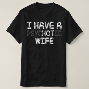 私には精神病の妻がいる Tシャツ