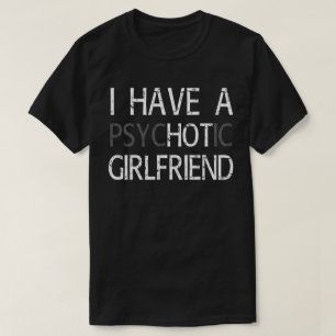 私には精神病の彼女がいる Tシャツ
