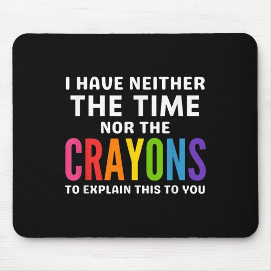 私には説明する時間もクレヨンもない マウスパッド (正面)