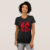 私によいこれを見るために60年かかりました Tシャツ (正面フル)