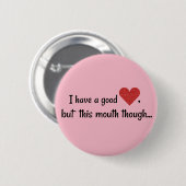 私によいハートのおもしろいで取るに足らない口があります 缶バッジ (正面&裏面)