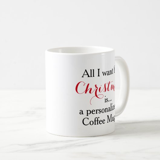 私によってがクリスマスのためにほしいすべては名前入りです コーヒーマグカップ (正面右)