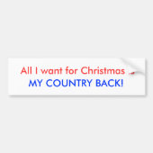 私によってがクリスマスのためにほしいすべては、私の国の背部あります! バンパーステッカー (正面)