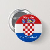 私によってがクロアチアである私に接吻して下さい! 缶バッジ (正面&裏面)