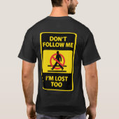 私によってが余りに失ったTシャツである私を後を追わないで下さい Tシャツ (裏面)