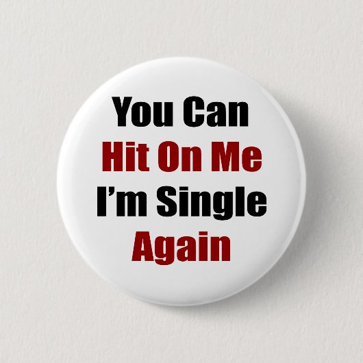 私によってが再度独身のである私で当ることができます 缶バッジ (正面)