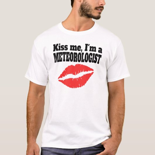 私によってが気象学者である私に接吻して下さい Tシャツ (正面)