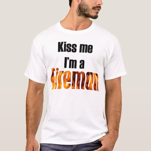 私によってが消防士である私に接吻して下さい Tシャツ (正面)