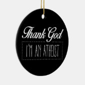 私によってが無神論者である神を感謝していして下さい セラミックオーナメント (右)