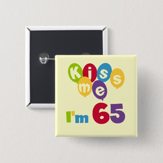 私によってが65個の誕生日のTシャツおよびギフトである私に接吻して下さい 缶バッジ (正面&裏面)