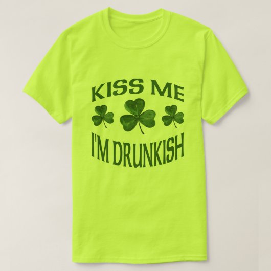 私によってがDrunkishである私に接吻して下さい Tシャツ (デザイン正面)