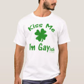 私によってがGayishである私に接吻して下さい Tシャツ (正面)
