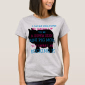 私によってはあるために決して私が育ちます小型ブタ夢を見ませんでした Tシャツ (正面)