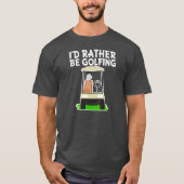 私によってはむしろ人のワイシャツがゴルフをしていました Tシャツ (正面)