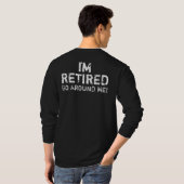 私によっては退職した行き渡ります私がユーモアはです(背部) Tシャツ (裏面フル)