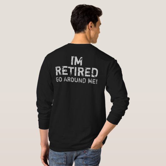 私によっては退職した行き渡ります私がユーモアはです(背部) Tシャツ (裏面フル)