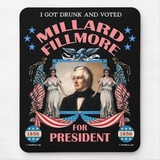 「私によっては醉っていましたおよび投票されたフィルモアが!」 マウスパッド (正面)