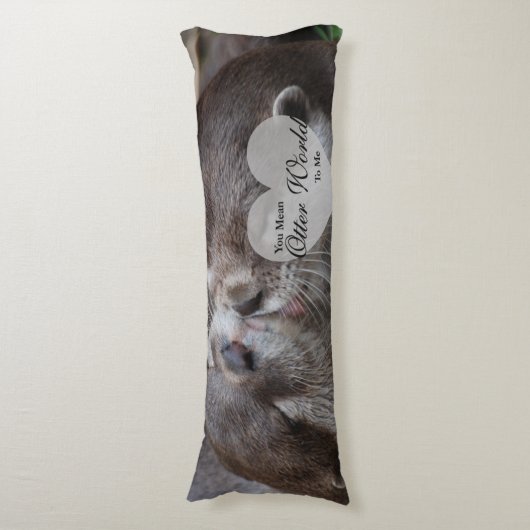 私にカワウソの世界をカワウソ愛接吻意味します ボディピロー (正面縦)