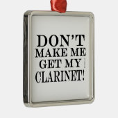 私にクラリネットを取らせないでくれ メタルオーナメント (右)