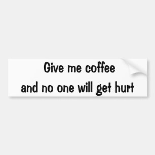 私にコーヒーを与えて下さい バンパーステッカー