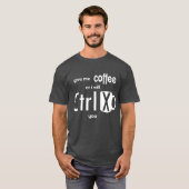 私にコーヒーを与えれば私はおもしろいなコーダー切ります Tシャツ (正面フル)