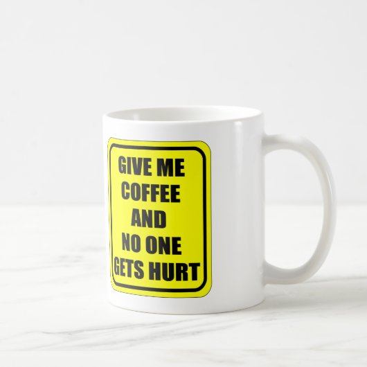 私にコーヒーを与えれば、誰も傷つきません コーヒーマグカップ (右)