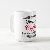 私にコーヒーを襲いますか、または与えれば誰も傷つきません コーヒーマグカップ (正面左)