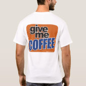私にコーヒー2を-逆与えて下さい Tシャツ (裏面)
