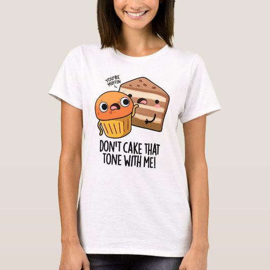 私にスナックパンでケーキを食おもしろいべないで Tシャツ (正面)