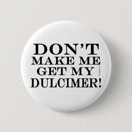 私にダルシマーを取らせないでくれ 缶バッジ