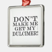 私にダルシマーを取らせるな メタルオーナメント (左)