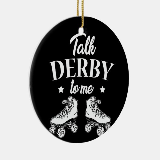 私にダービーを話すローラースケートTシャツ セラミックオーナメント (右)