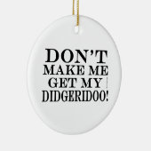 私にディジェリドオを取得させないこと セラミックオーナメント (右)