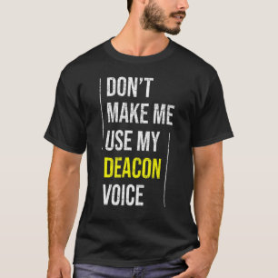 私にディーコンの音声教会の大臣を使わせないこと Tシャツ