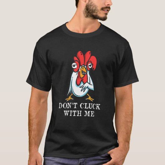 私にニワトリで喧嘩を売るな 鶏の飼い主 Tシャツ (正面)