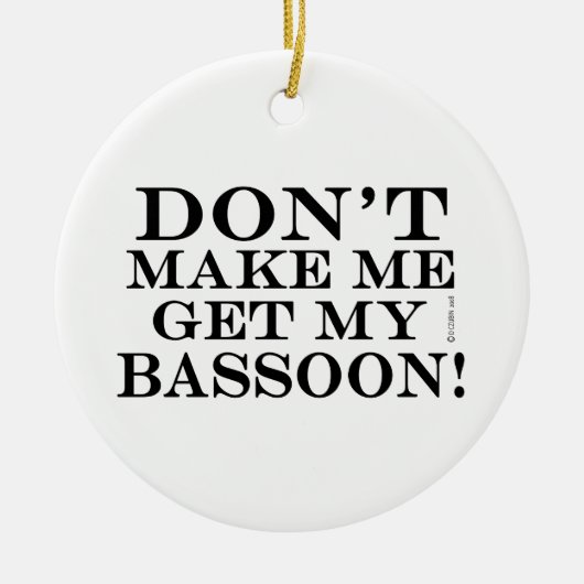 私にバスーンを取らせないでくれ セラミックオーナメント (正面)