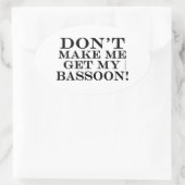 私にバスーンを取らせないでくれ 楕円形シール (バッグ)