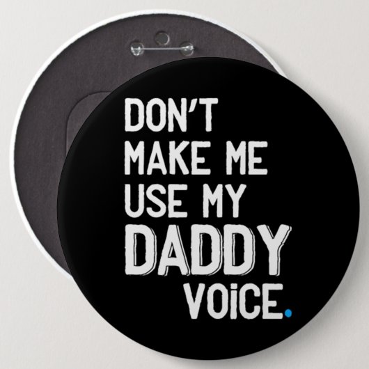 私にパパの声を使わせない – おもしろいゲイプライド 缶バッジ (正面&裏面)