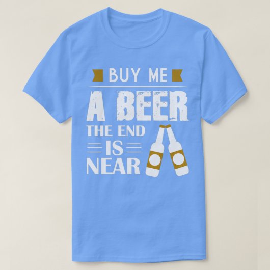 「私にビールを買って」終わりが近づいている独身パーティーの仲間たち Tシャツ (デザイン正面)