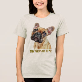 私にフランス語を話す – Bulldog おもしろい Women's トライブレンドTシャツ