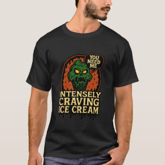 私に会って欲しい モンスター アイスクリームに猛烈な渇望 Tシャツ