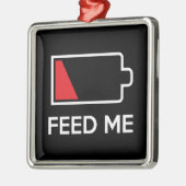 私に低い電力電池を食べ物を与えて下さい メタルオーナメント (左)