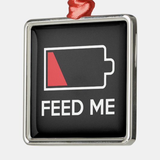 私に低い電力電池を食べ物を与えて下さい メタルオーナメント (左)